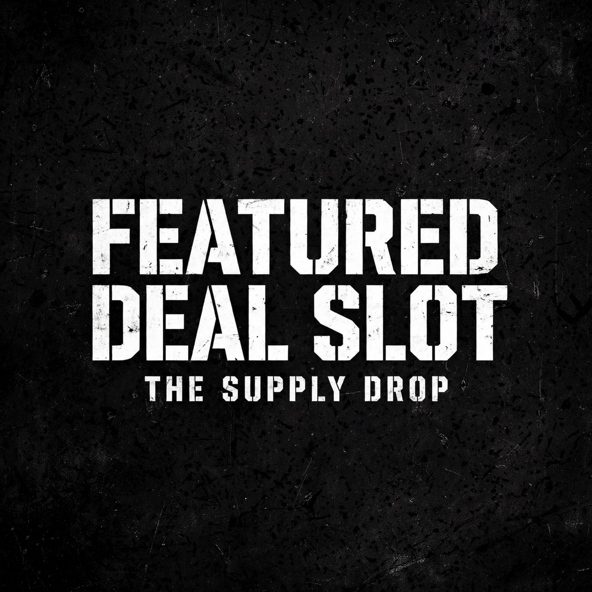 Featured Deal Slot - The Supply Drop